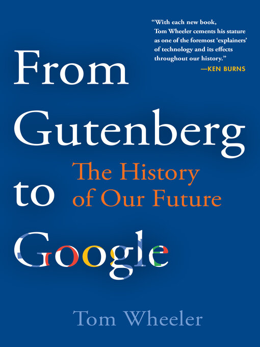 Title details for From Gutenberg to Google by Tom Wheeler - Available